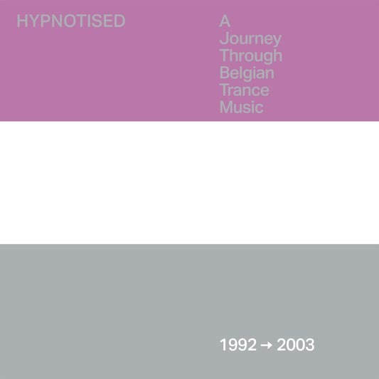 Hypnotised: A Journey Through Belgian Trance Music (1992 - 2003)