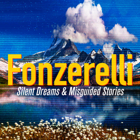 fonzerelli silent dreams & misguided stories