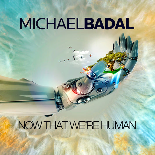 Michael Badal - Now That We're Human