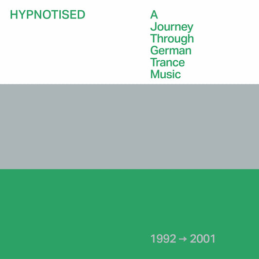 Hypnotised, A Journey Through German Trance Music (1992-2001)