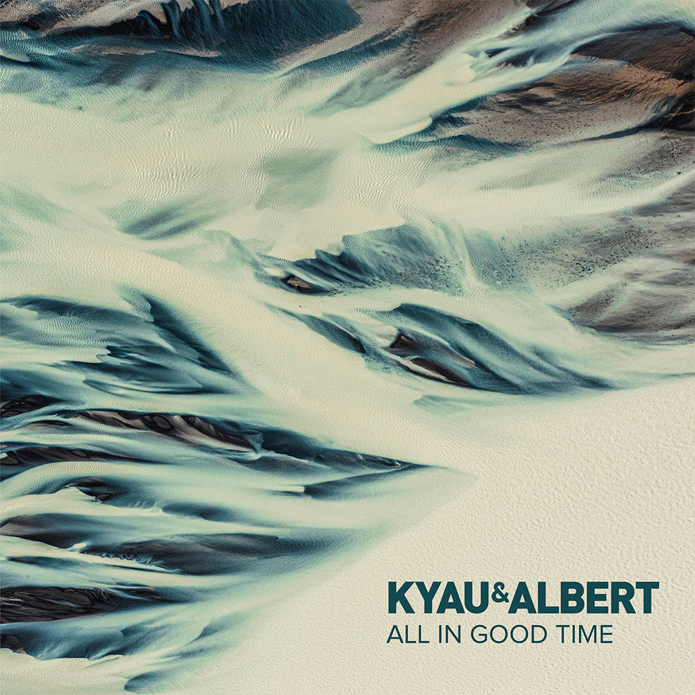 Kyau & Albert - All In Good Time – Magik Muzik Shop