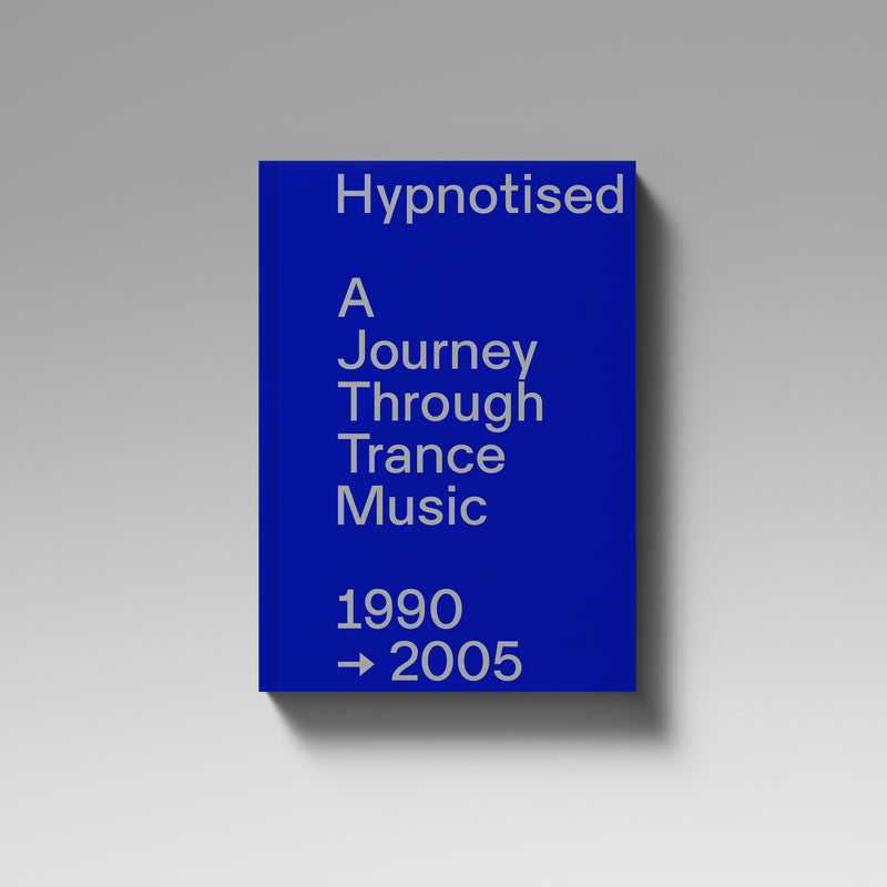 Hypnotised, A Journey Through Trance Music 1990-2005 (Book)