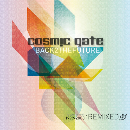 Cosmic Gate - Back 2 The Future 1999-2003 (Remixed)