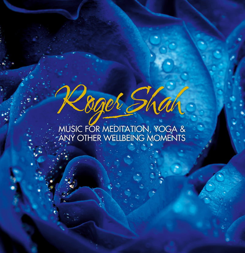 Roger Shah - Music For Meditation, Yoga & Any Other Wellbeing Moments
