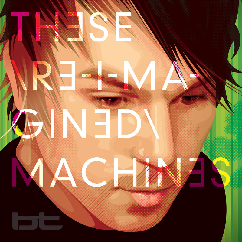 BT - These Re-Imagined Machines (Box Set)