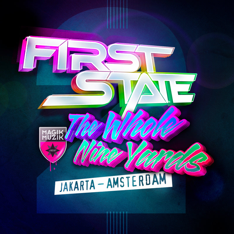 First State - The Whole Nine Yards 2: Jakarta - Amsterdam