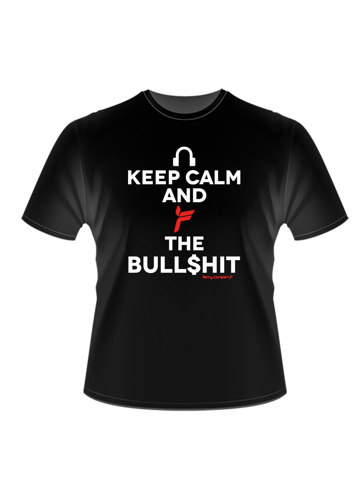 Keep Calm And F The Bull$hit T-shirt